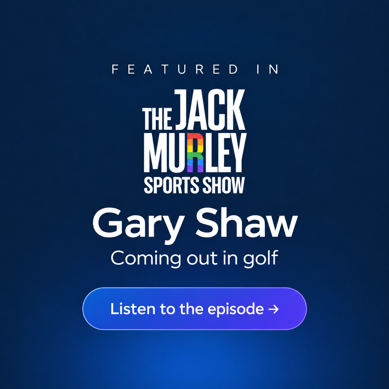 Gary Shaw Golf and LGBT Golf featured on the Jack Murley podcast